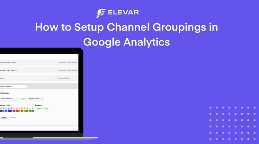 How to Setup Channel Groupings in Google Analytics