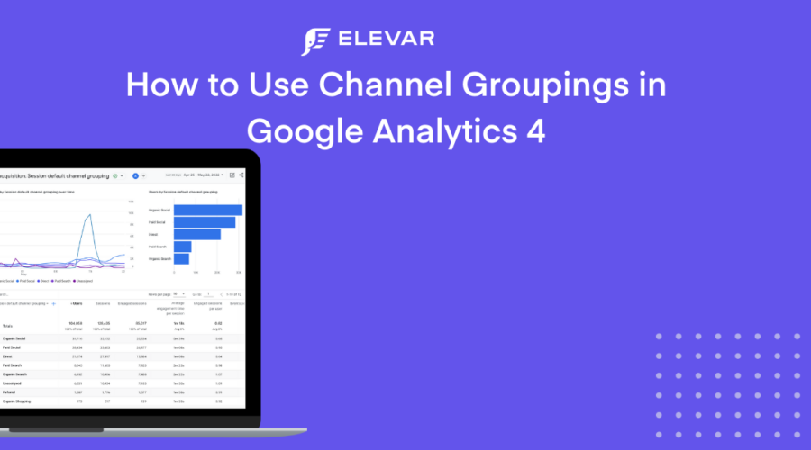 How to Use Channel Groupings in Google Analytics 4 (GA4)